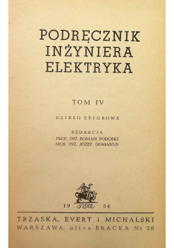 Podręcznik inżyniera elektryka Tom IV
