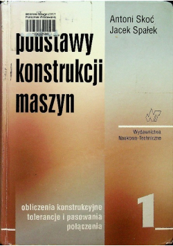 Podstawy konstrukcji maszyn Tom 1