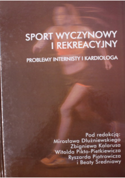 Sport wyczynowy i rekreacyjny Problemy kardiologa i internisty