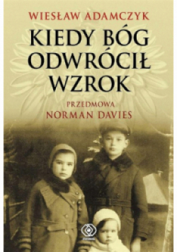 Kiedy Bóg odwrócił wzrok