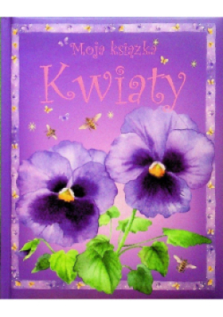Moja książka Kwiaty