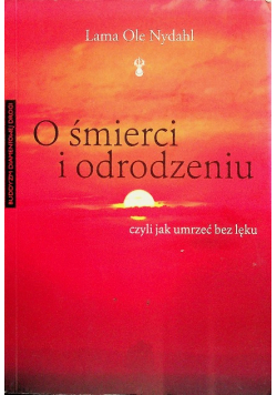 O śmierci i odrodzeniu czyli jak umrzeć bez lęku