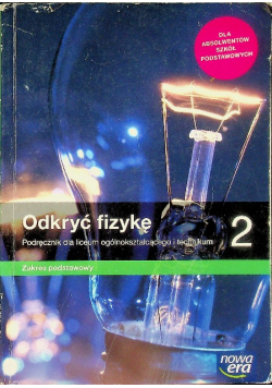 Odkryć fizykę 2 Podręcznik dla liceum i technikum Zakres podstawowy