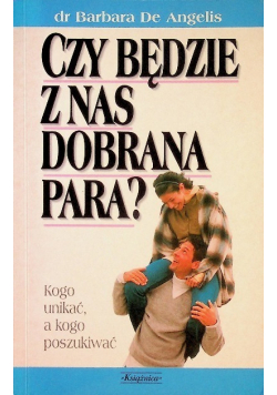 Czy będzie z nas dobrana para