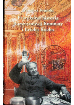 Prawdziwa historia Bursztynowej Komnaty i Ericha Kocha