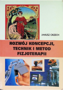Rozwój koncepcji technik i metod fizjoterapii