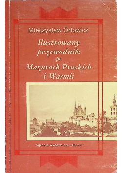 Ilustrowany przewodnik po Mazurach Pruskich i Warmii