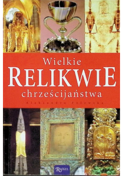 Wielkie relikwie chrześcijaństwa