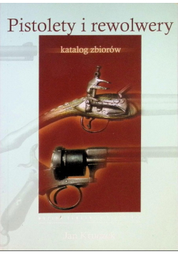 Pistolety i rewolwery katalog zbiorów