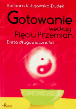 Gotowanie według Pięciu Przemian Dieta długowieczności