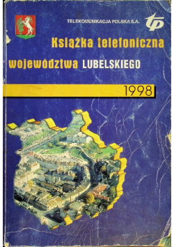 Książka telefoniczna województwa Lubelskiego 1998