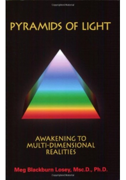 Pyramids Of Light: Awakening to Multi-Dimensional Realities