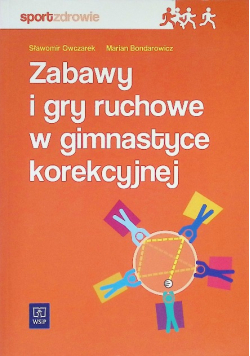 Zabawy i gry ruchowe w gimanastyce korekcyjnej