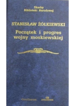 Początek i progres wojny moskiewskiej