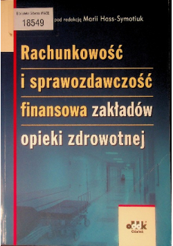 Rachunkowość i sprawozdawczość finansowa zakładów opieki zdrowotnej