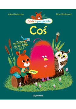 Edzio i przyjaciele Coś