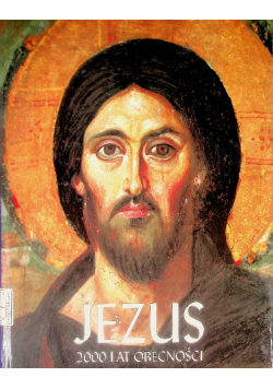 Jezus. 2000 lat obecności