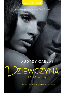 Dziewczyna na miesiąc. Lipiec . Sierpień . Wrzesień