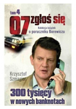 07 zgłoś się Tom 4 300 tysięcy w nowych banknotach