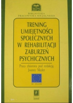 Trening umiejętności społecznych w rehabilitacji zaburzeń psychicznych