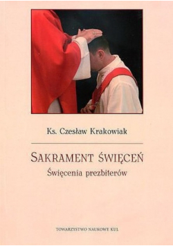 Sakrament święceń Święcenia prezbiterów