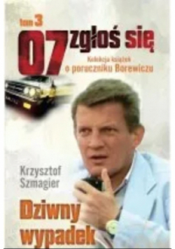 07 zgłoś się Tom 3 Dziwny wypadek
