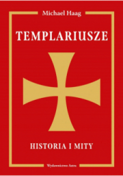 Templariusze Historia i mity