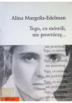 Tego, co mówili, nie powtórzę...