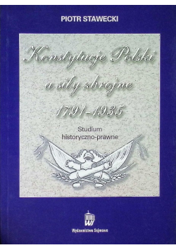 Konstytucje Polski a siły zbrojne 1791 - 1935 studium historyczno - prawne