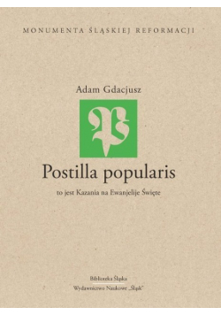 Postilla popularis to jest Kazania na Ewanjelije Święte