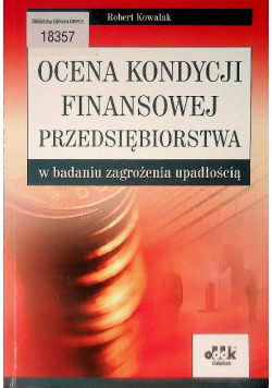 Ocena kondycji finansowej przedsiębiorstwa w badaniu zagrożenia upadłością