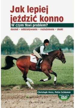 Jak lepiej jeździć konno 1. W czym tkwi problem?