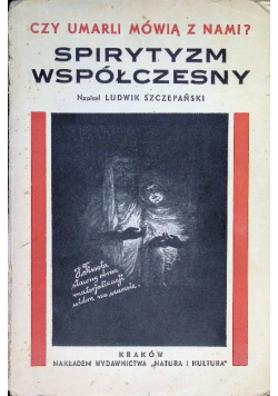 Czy umarli mówią z nami? Spirytyzm współczesny 1936 r