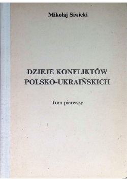 Dzieje konfliktów polsko ukraińskich Tom I