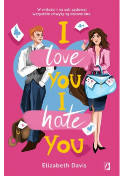 I love you I hate you