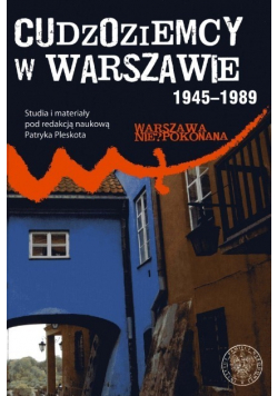 Cudzoziemcy w Warszawie 1945 - 1989