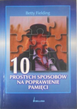 10 prostych sposobów na poprawienie pamięci