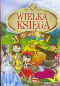 Wielka księga Baśni i Bajek