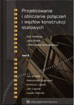Projektowanie i obliczanie połączeń i węzłów konstrukcji stalowych Tom 2