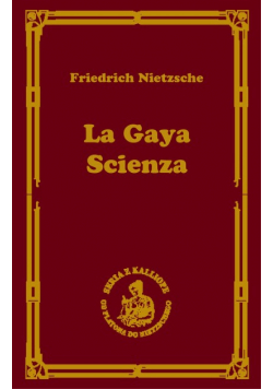 La gaya scienza czyli nauka radująca duszę