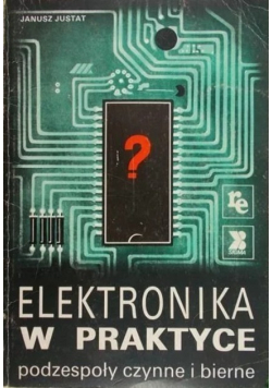 Elektronika w praktyce podzespoły czynne i bierne