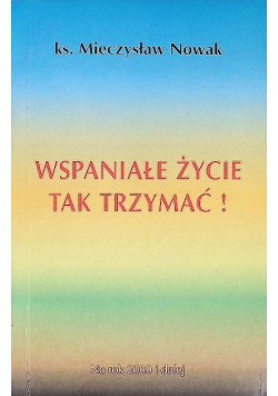 Wspaniałe życie Tak trzymać