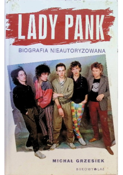 Lady Pank Biografia nieautoryzowana