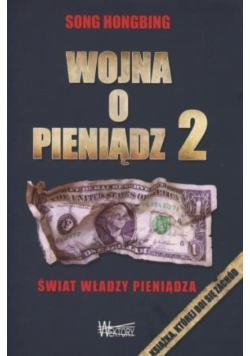 Wojna o pieniądz 2. Świat władzy pieniądza