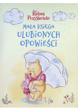 Kubuś i Przyjaciele Mała księga ulubionych opowieści