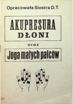 Akupresura dłoni oraz joga małych palców