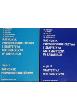 Rachunek prawdopodobieństwa i statyka matematyczna w zadaniach Część I i II