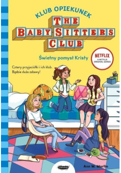 Klub opiekunek. Świetny pomysł Kristy