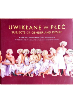 Uwikłane w płeć Kolekcja Joanny i Krzysztofa Madelskich