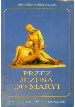 Przez Jezusa do Maryi